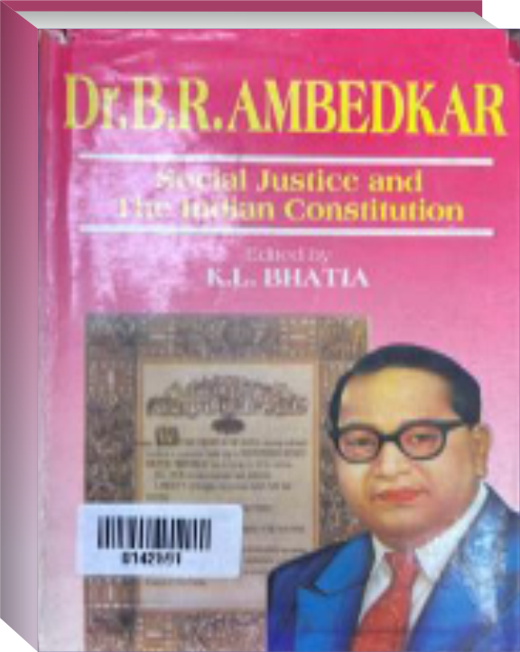 Dr. B.R. Ambedkar: Social Justice And Indian
                           Constitution