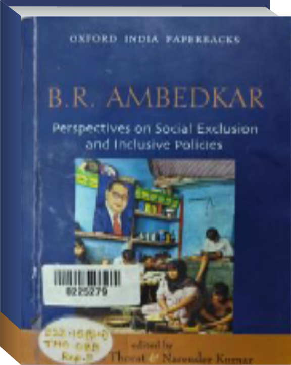 B. R. Ambedkar: Perspectives on Social: Exclusion and
                           Inclusive Policies
